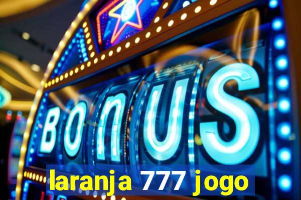 laranja 777 jogo